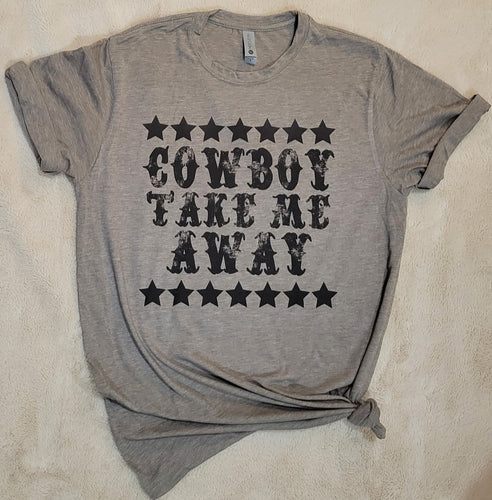 Cowboy Take Me Away T-Shirt (Multiple options available)