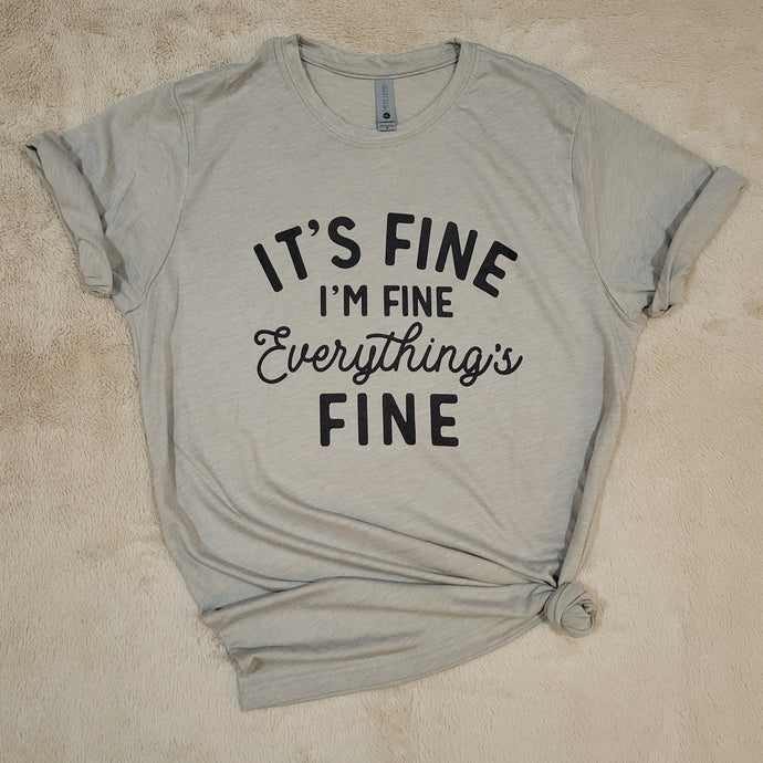 Everything's Fine T-Shirt (Multiple options available)