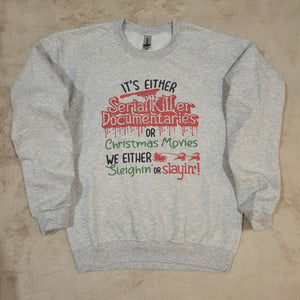 Serial Killer or Christmas Movies Sweatshirt