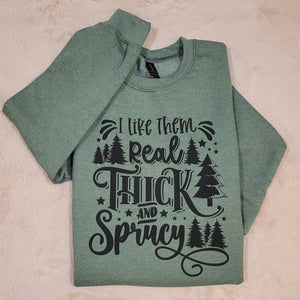 Thick & Sprucy Sweatshirt