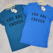 You Are Enough T-Shirt (Multiple options available)