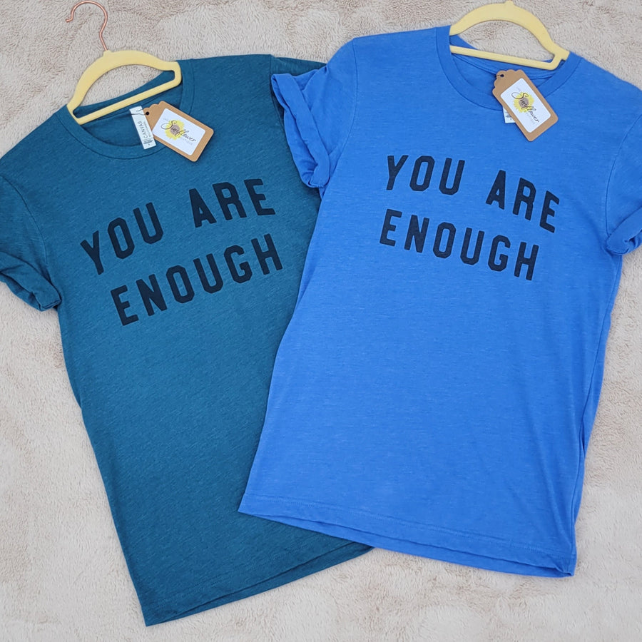 You Are Enough T-Shirt (Multiple options available)